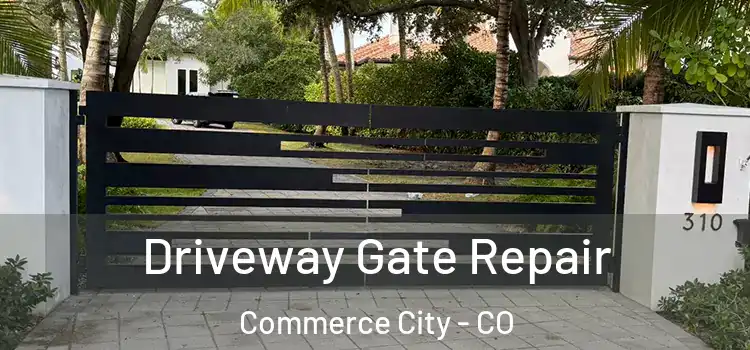 Driveway Gate Repair Commerce City - CO