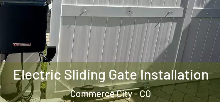 Electric Sliding Gate Installation Commerce City - CO