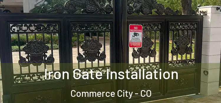 Iron Gate Installation Commerce City - CO