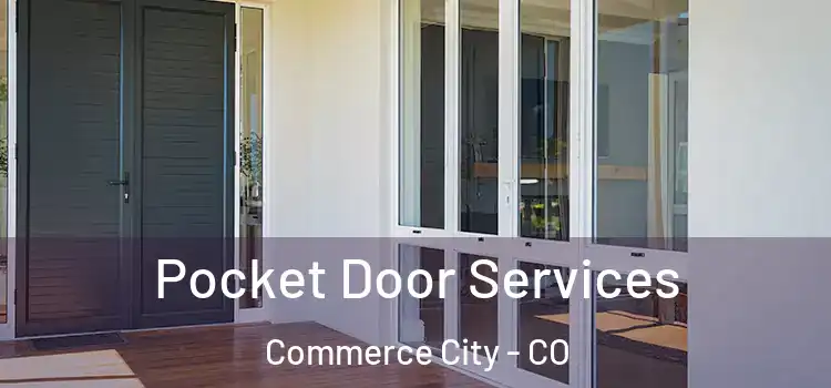 Pocket Door Services Commerce City - CO