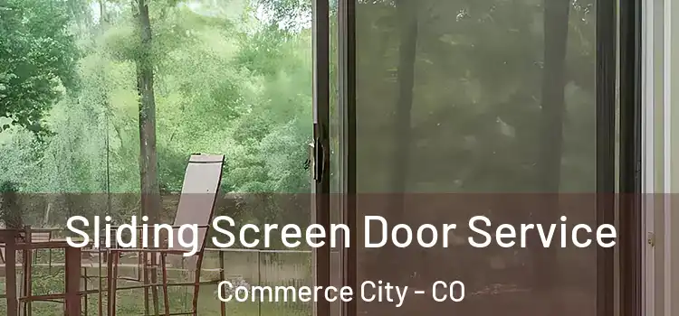 Sliding Screen Door Service Commerce City - CO